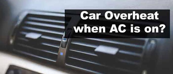 Car Overheat When AC Is On-2