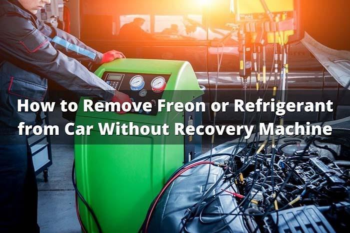 How To Remove Freon From Car Without Recovery Machine-1