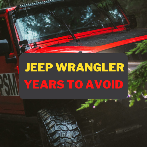 Problems With Jeep Wrangler Jeep Wrangler Years To Avoid: Updated 2023