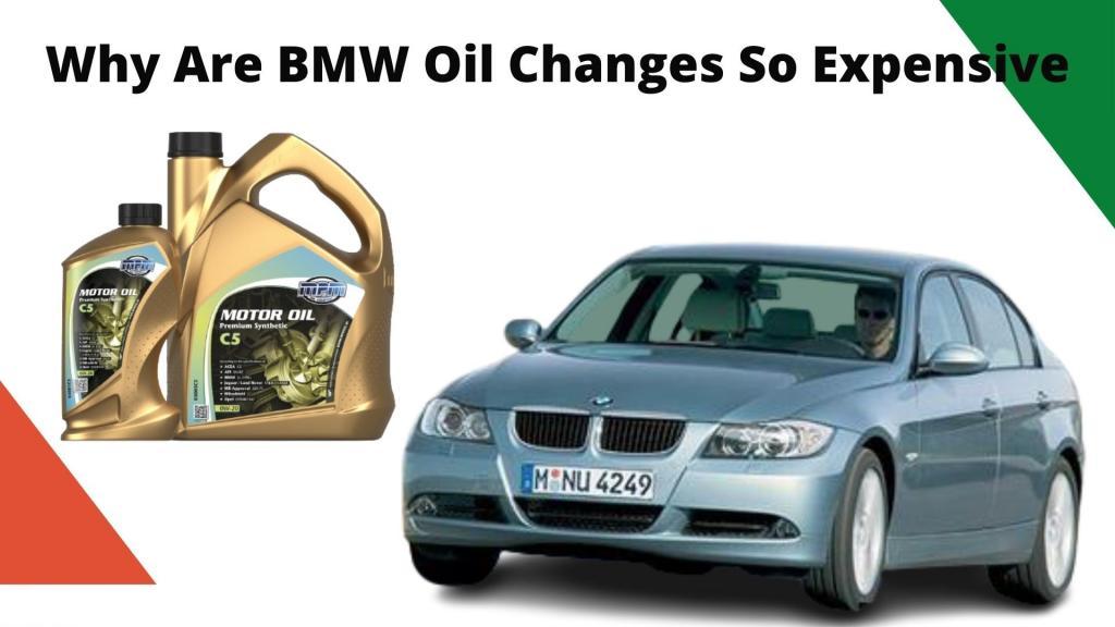 Why Are Bmw Oil Changes So Expensive Updated 03/2024