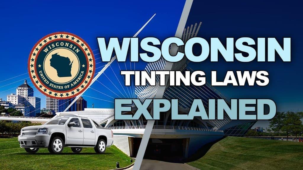 Can You Have Tinted Windows And Windshield In Wisconsin? Updated 04/2024