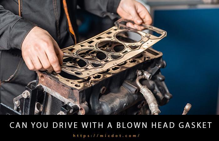 Can You Drive With A Blown Head Gasket-1