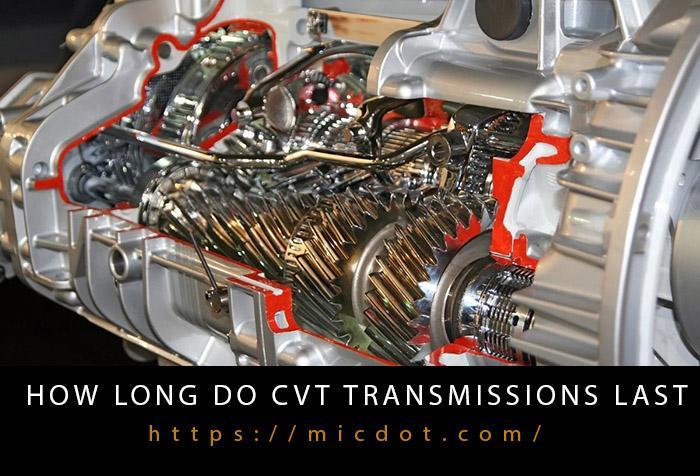 how long do cvt transmissions last-2