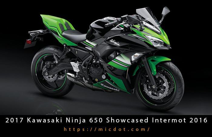2017 Kawasaki Ninja 650 Showcased Intermot 2016 Updated 04/2024