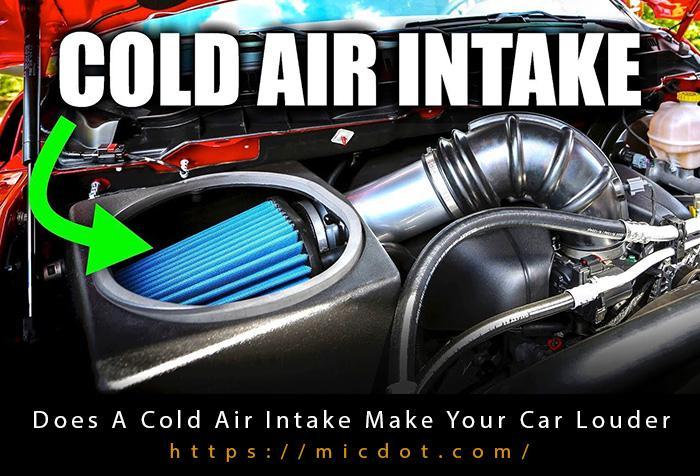 Does a Cold Air Intake Make Your Car Louder 