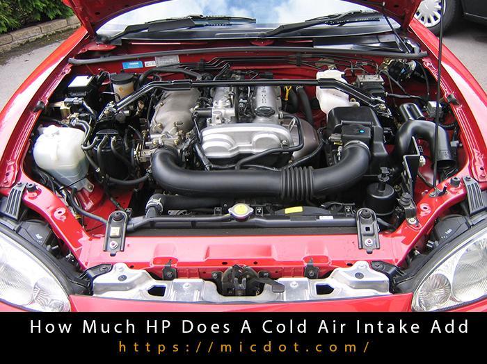 How Much HP Does A Cold Air Intake Add Updated 05/2024