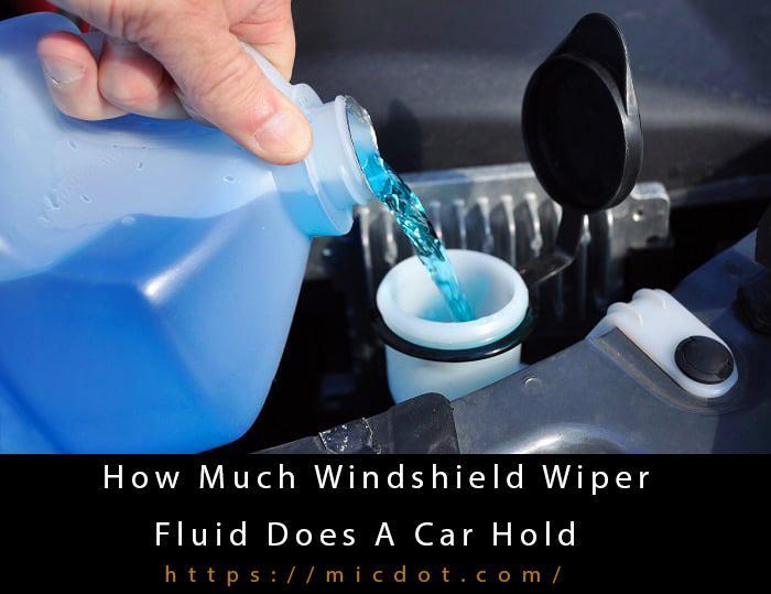 How Much Windshield Wiper Fluid Does A Car Hold Updated 04/2024