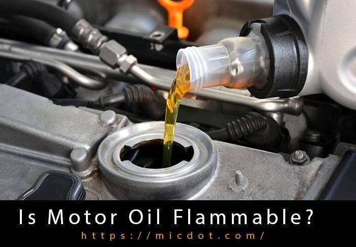 Is Motor Oil Flammable? Updated 04/2024