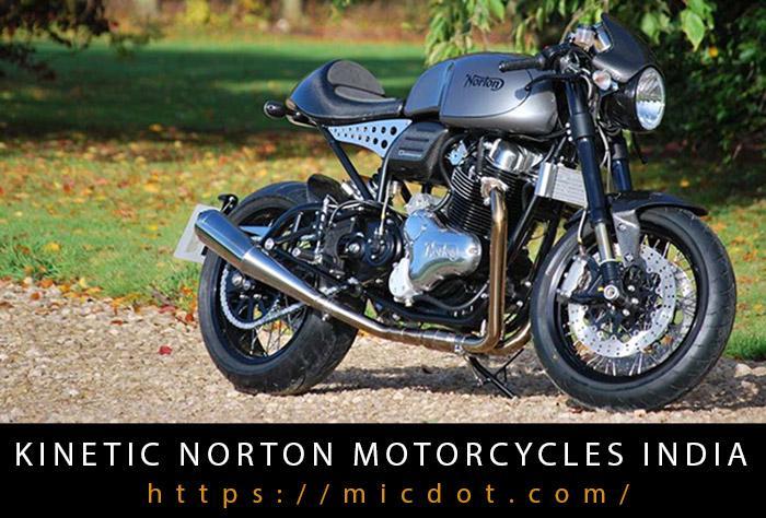 Kinetic Norton Motorcycles India Updated 04/2024