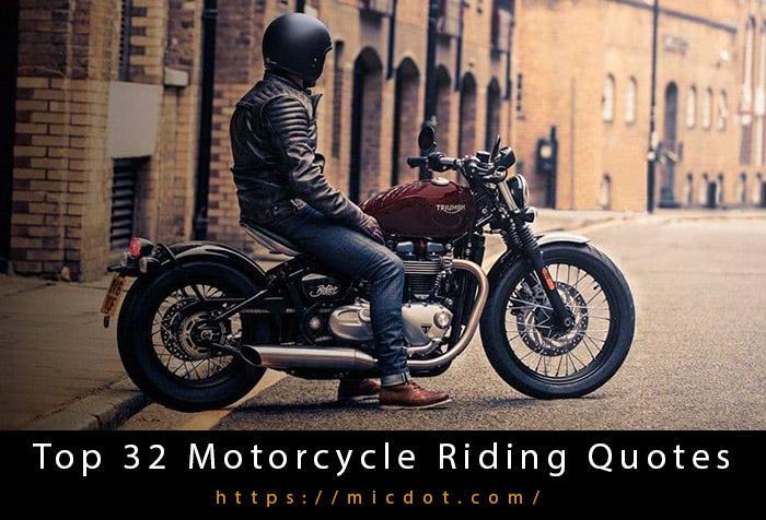 Top 32 Motorcycle Riding Quotes