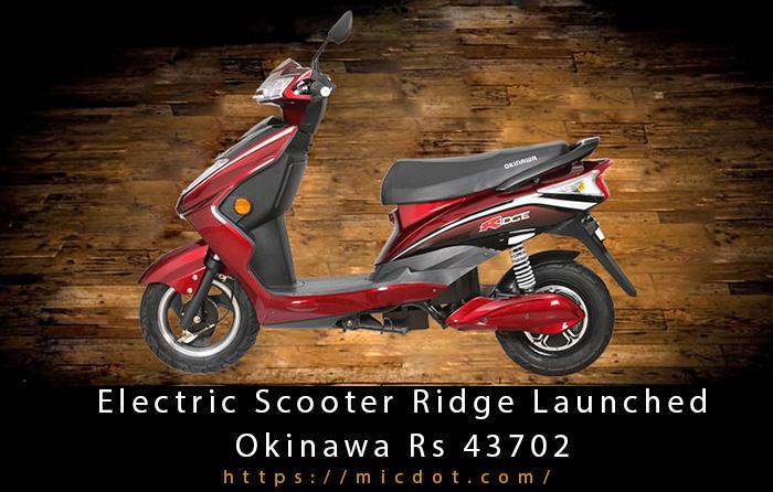 Electric Scooter Ridge Launched Okinawa Rs 43702 Updated 04/2024