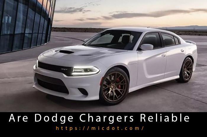 Are Dodge Chargers Reliable Updated 04/2024