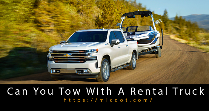 Can You Tow With A Rental Truck Updated 04/2024