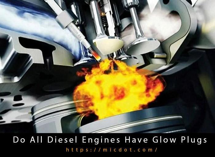 Do All Diesel Engines Have Glow Plugs Updated 04/2024