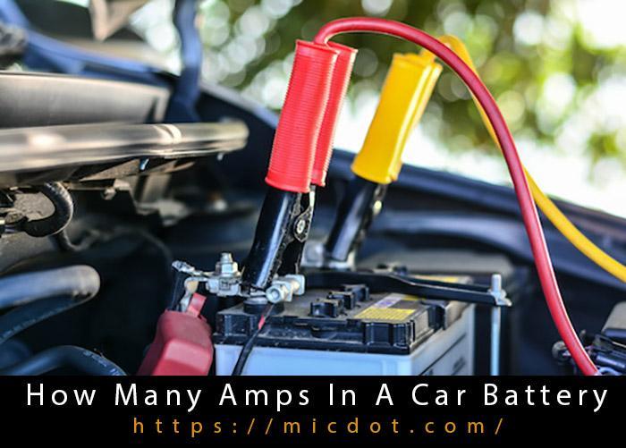 How Many Amps In A Car Battery Updated 04/2024
