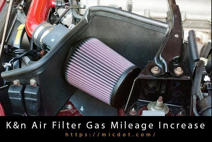 K&N Air Filter Gas Mileage Increase Updated 04/2024