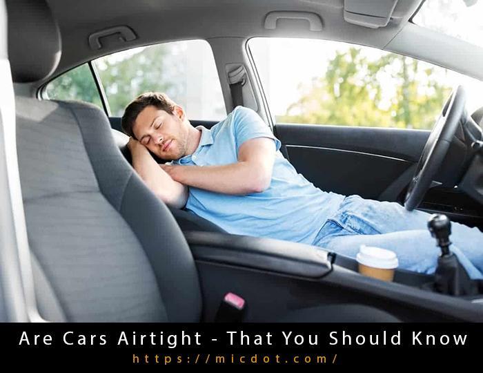 Are Cars Airtight – That You Should Know Updated 04/2024