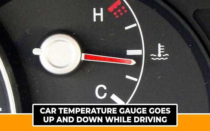 Car Temperature Gauge Goes Up And Down While Driving