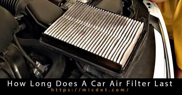 How Long Does A Car Air Filter Last