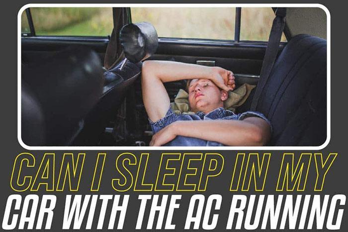 Can I Sleep In My Car With The AC Running-3