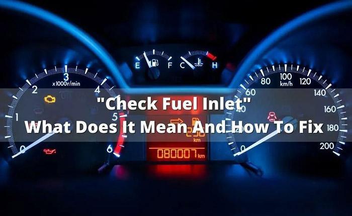 How To Fix The Check Fuel Inlet Code Updated 02/2023